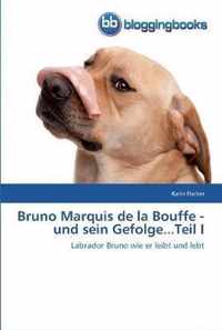 Bruno Marquis de la Bouffe - und sein Gefolge...Teil I