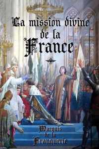 La mission divine de la France