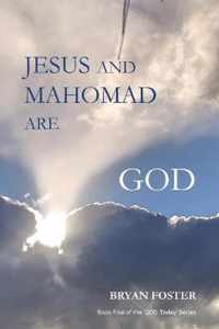 Jesus and Mahomad are GOD