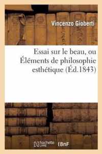 Essai Sur Le Beau, Ou Elements de Philosophie Esthetique