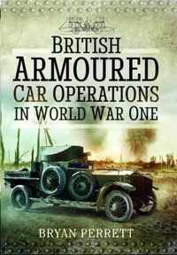 British Armoured Car Operations in World War I