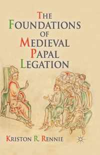 The Foundations of Medieval Papal Legation