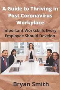 A Guide to Thriving in Post Coronavirus Workplace