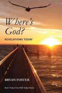 Where's God? Revelations Today