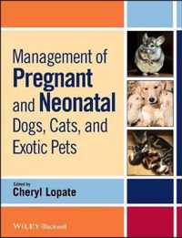 Management of Pregnant and Neonatal Dogs, Cats, and Exotic Pets