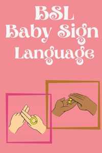 BSL Baby Sign Language.Educational book, contains everyday signs.