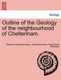 Outline of the Geology of the Neighbourhood of Cheltenham.