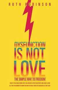 Dysfunction Is Not Love