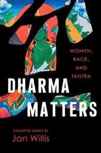 Dharma Matters: Women, Race, and Tantra