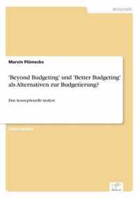'Beyond Budgeting' und 'Better Budgeting' als Alternativen zur Budgetierung?