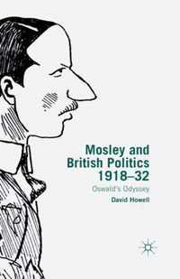 Mosley and British Politics 1918-32