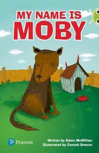 Bug Club Independent Fiction Year Two Lime Plus A My Name is Moby