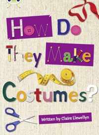 Bug Club Independent Non Fiction Year 3 Brown A How Do They Make ..... Costumes