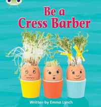 Bug Club Phonics Fiction Year 1 Phase 4 Set 12 Be A Cress Barber