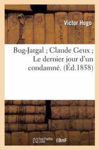 Bug-Jargal Claude Geux Le Dernier Jour d'Un Condamne. Bug-Jargal, Claude Geux