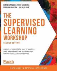 The The Supervised Learning Workshop