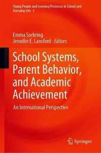 School Systems, Parent Behavior, and Academic Achievement