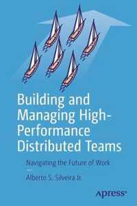 Building and Managing High Performance Distributed Teams