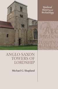 Anglo-Saxon Towers of Lordship