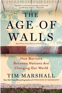 The Age of Walls: How Barriers Between Nations Are Changing Our Worldvolume 3