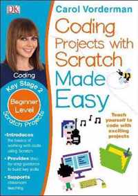 Coding Projects with Scratch Made Easy, Ages 8-12 (Key Stage 2)