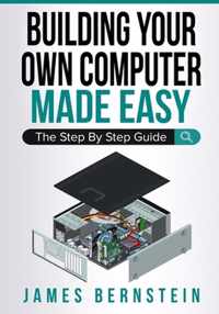 Building Your Own Computer Made Easy