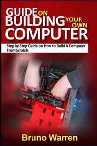 Guide on Building Your Own Computer