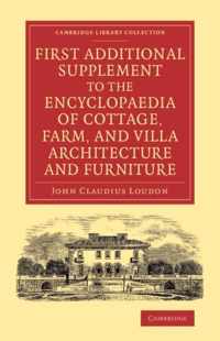 First Additional Supplement to the Encyclopaedia of Cottage, Farm, and Villa Architecture and Furniture