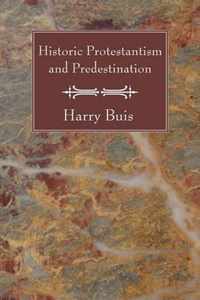 Historic Protestantism and Predestination