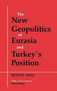 New Geopolitics Of Eurasia And Turkey's Position