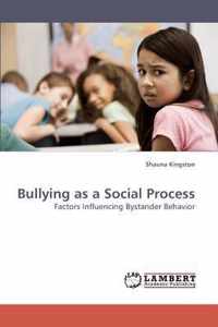 Bullying as a Social Process