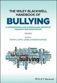 The Wiley Blackwell Handbook of Bullying - A Comprehensive and International Review of Research and Intervention