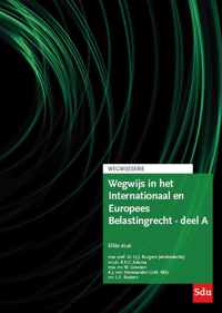 Wegwijsserie  -   Wegwijs in het Internationaal en Europees Belastingrecht - deel A