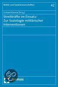 Streitkrafte Im Einsatz: Zur Soziologie Militarischer Interventionen: Mit Beitragen Von