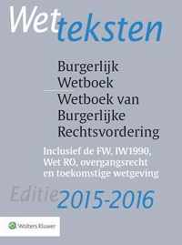 Wetteksten burgerlijk wetboek/wetboek van burgerlijke rechtsvordering 2015-2016