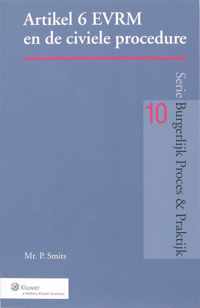 Burgerlijk Proces & Praktijk 10 -   Artikel 6 EVRM en de civiele procedure