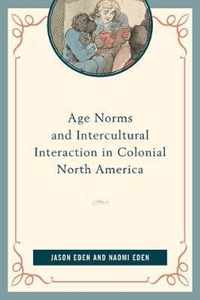 Age Norms and Intercultural Interaction in Colonial North America