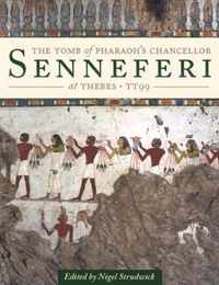 The Tomb of Pharaoh's Chancellor Senneferi at Thebes (TT99)