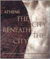 Athens the City Beneath the City