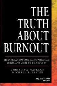 The Truth About Burnout