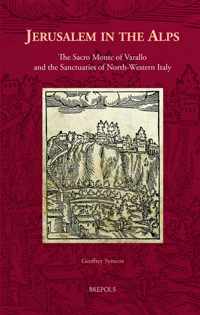 Jerusalem in the Alps: The Sacro Monte of Varallo and the Sanctuaries of North-Western Italy