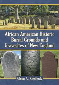 African American Historic Burial Grounds and Gravesites of New England