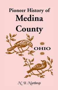 Pioneer History of Medina County, Ohio
