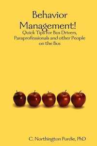 Behavior Management!  Quick Tips for Bus Drivers, Paraprofessionals and other People on the Bus