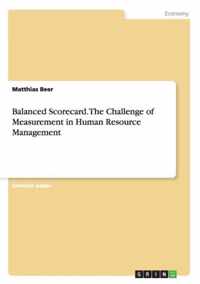 Balanced Scorecard. The Challenge of Measurement in Human Resource Management