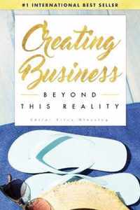 Creating Business Beyond This Reality