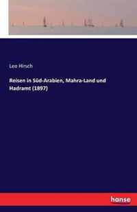 Reisen in Sud-Arabien, Mahra-Land und Hadramt (1897)