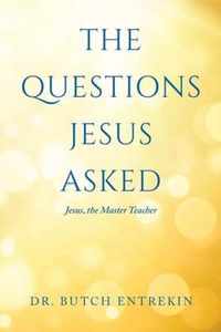 The Questions Jesus Asked
