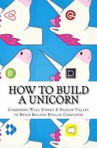 How to Build a Unicorn