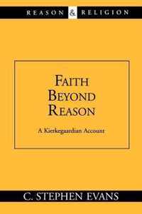 Faith Beyond Reason A Kierkegaardian Acc